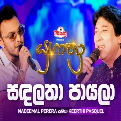 Download Sanda Latha Payala (Yugathra) - Nadeemal Perera | Keerthi Pasquel Mp3 Song for free. Latest Sinhala music available on SriTune.